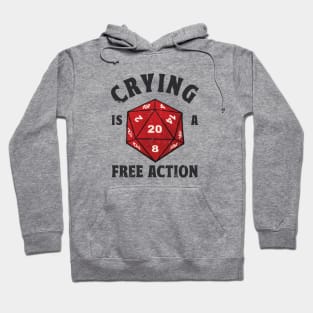 Crying is a free action Hoodie
